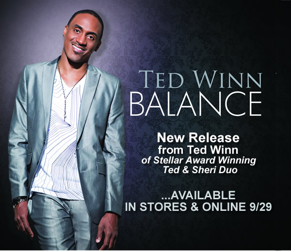 New Release From Ted Winn Of Stellar Award Winning Ted Sheri Duo In Stores 9 29 detroitgospel com