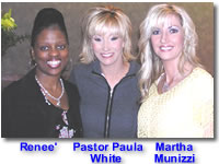 Renee', Pastor Paula White, Martha Munizzi